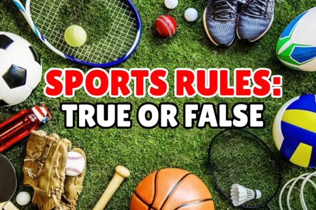 Sports Rules: True or False?