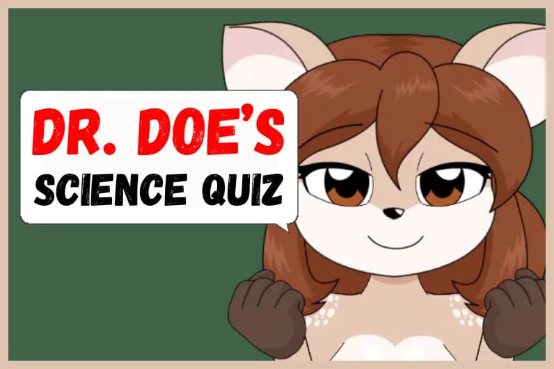 Dr. Doe's Science Quiz