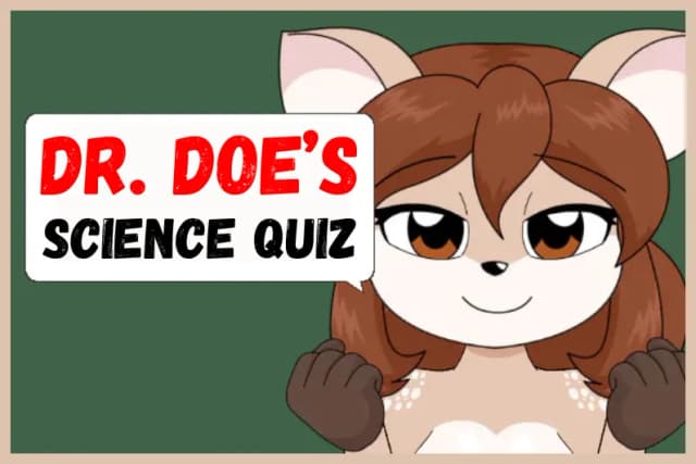 Dr. Doe's Science Quiz