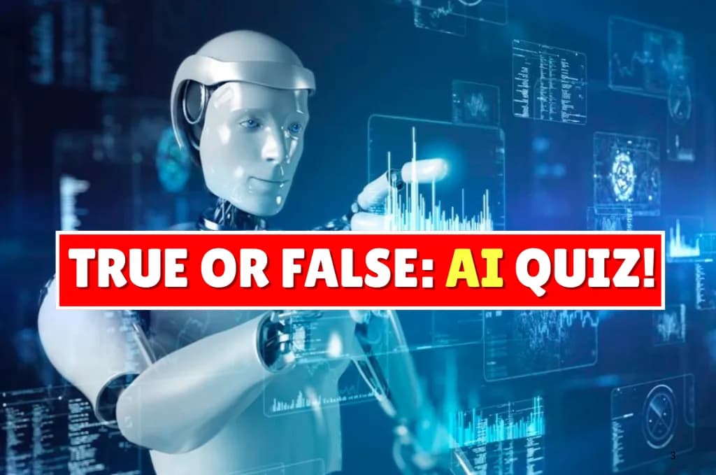 True or False: AI Quiz!