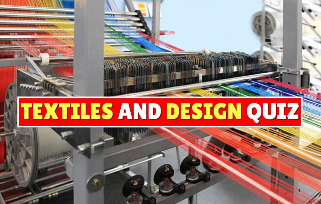 Textiles and Design Quiz