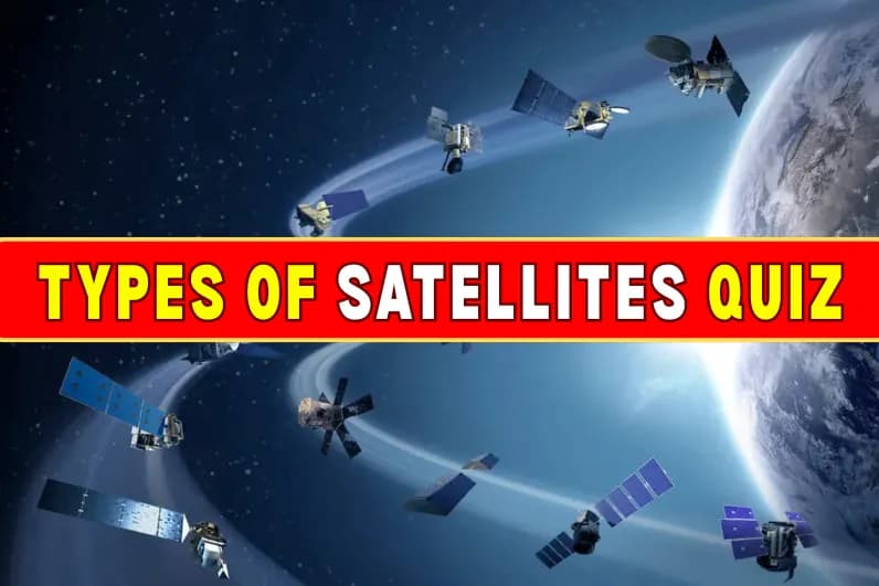 Types of Satellites Quiz