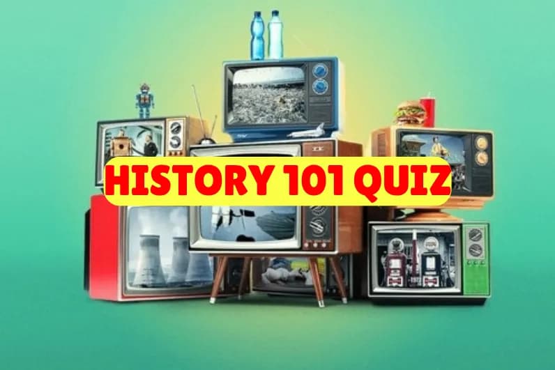 History 101 Quiz