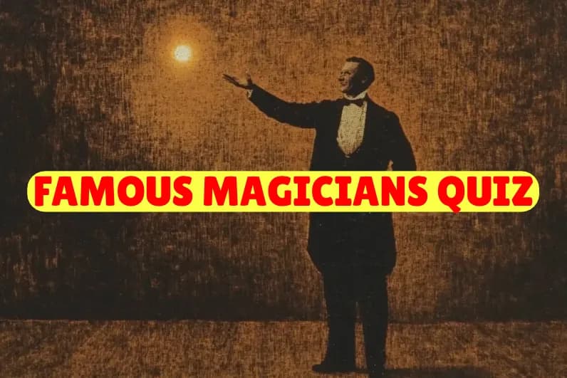 Famous Magicians Quiz